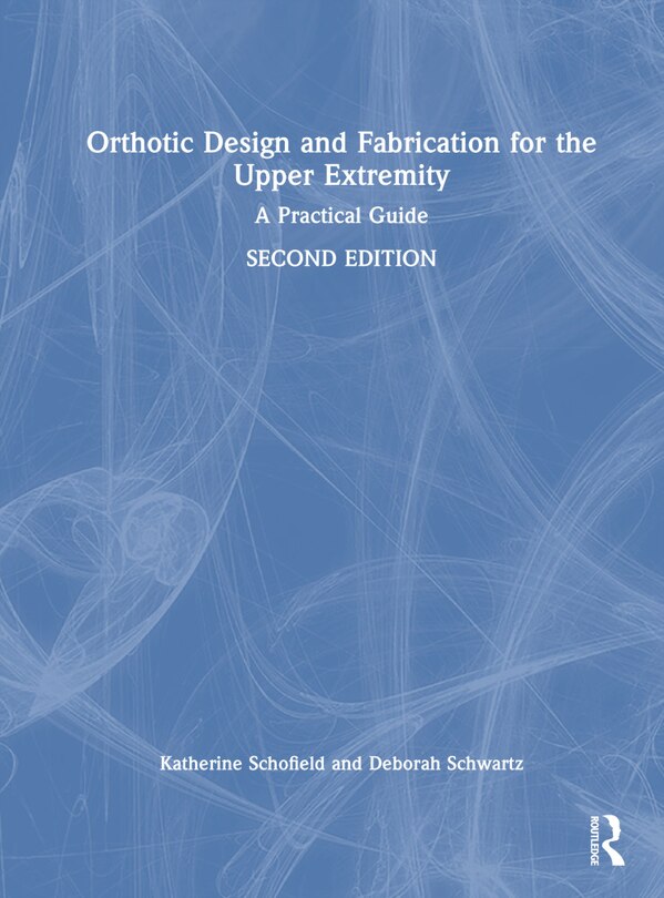 Front cover_Orthotic Design and Fabrication for the Upper Extremity