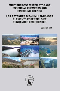 Front cover_Multipurpose Water Storage Essential Elements and Emerging Trends / Les Retenues d'Eau Multi-Usages Elements Essentiels et Tendances Emergentes