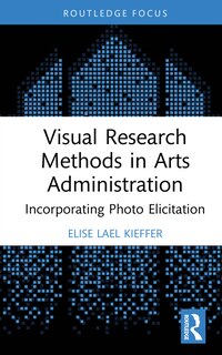 Couverture_Visual Research Methods in Arts Administration