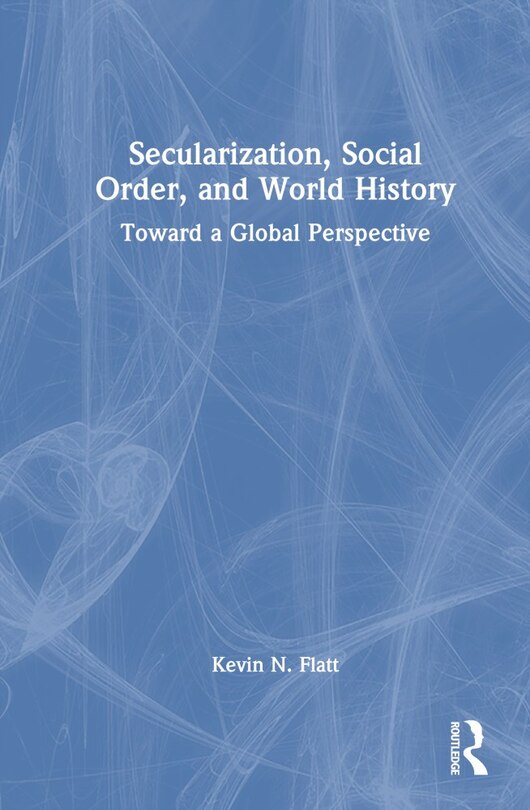 Couverture_Secularization, Social Order, and World History