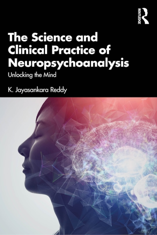 Front cover_The Science and Clinical Practice of Neuropsychoanalysis