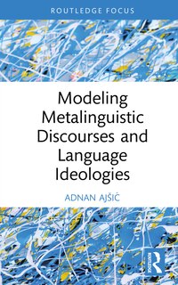 Front cover_Modeling Metalinguistic Discourses and Language Ideologies