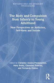 Front cover_The Body and Compulsion from Infancy to Young Adulthood