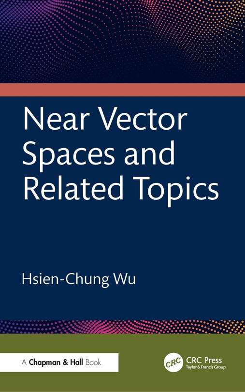 Front cover_Near Vector Spaces and Related Topics