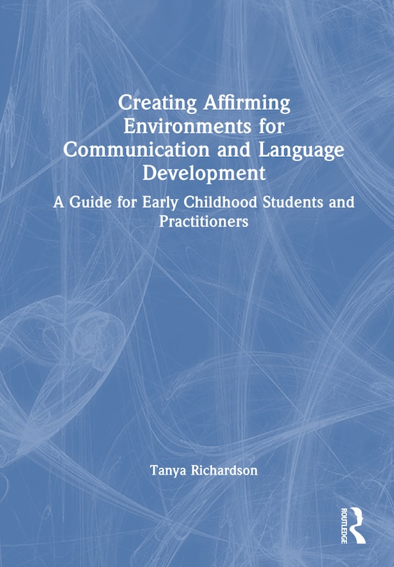 Front cover_Creating Affirming Environments for Communication and Language Development