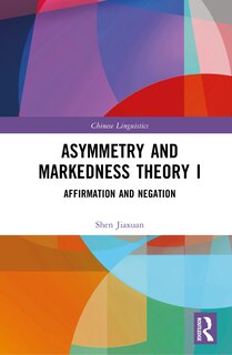 Couverture_Asymmetry and Markedness Theory I