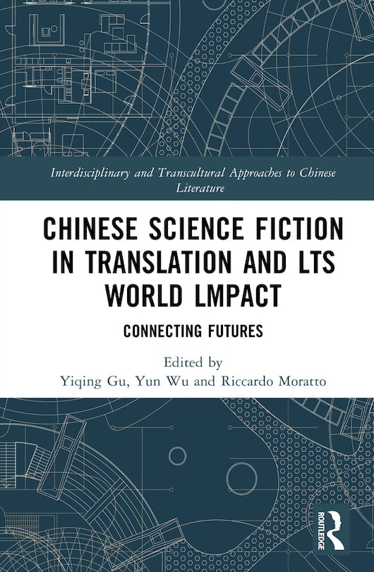 Couverture_Chinese Science Fiction in Translation and Its World Impact Connecting Futures