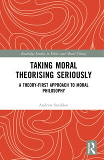 Front cover_Taking Moral Theorising Seriously