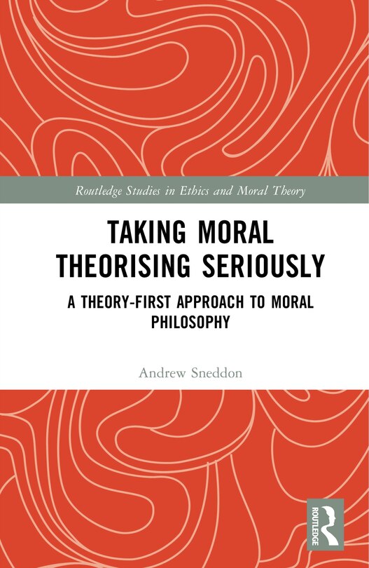 Front cover_Taking Moral Theorising Seriously