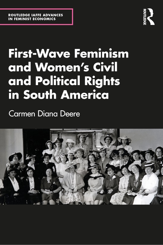 Front cover_First-Wave Feminism and Women's Civil and Political Rights in South America