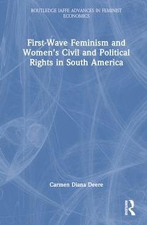 Front cover_First-Wave Feminism and Women's Civil and Political Rights in South America