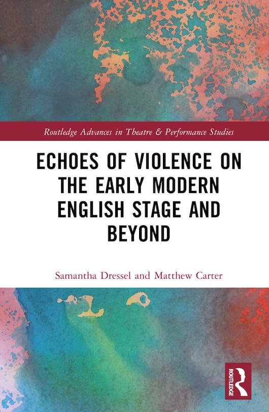 Front cover_Echoes of Violence on the Early Modern English Stage and Beyond