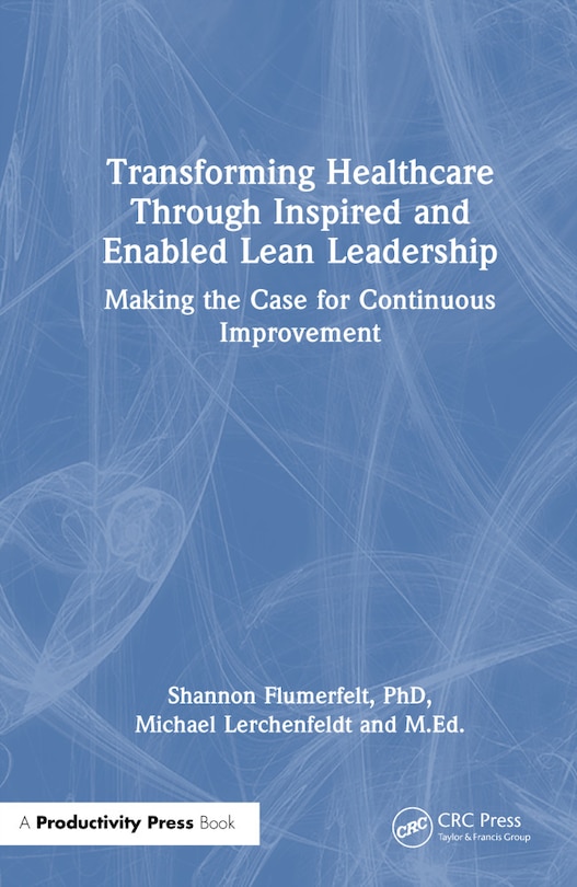 Couverture_Transforming Healthcare Through Inspired and Enabled Lean Leadership