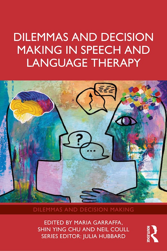 Front cover_Dilemmas and Decision Making in Speech and Language Therapy