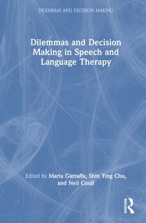 Front cover_Dilemmas and Decision Making in Speech and Language Therapy