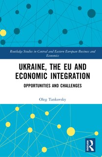 Couverture_Ukraine, the EU and Economic Integration