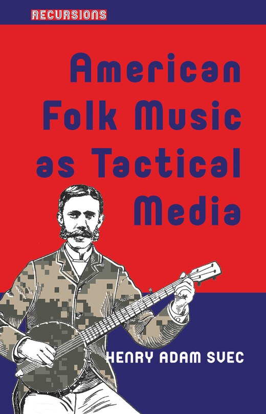 Couverture_American Folk Music as Tactical Media