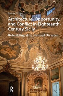 Front cover_Architecture, Opportunity, and Conflict in Eighteenth-Century Sicily