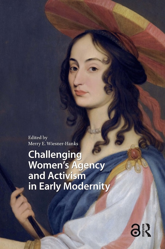 Couverture_Challenging Women's Agency and Activism in Early Modernity