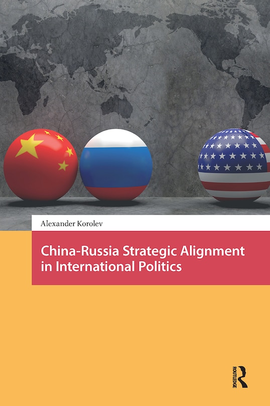 Couverture_China-Russia Strategic Alignment in International Politics