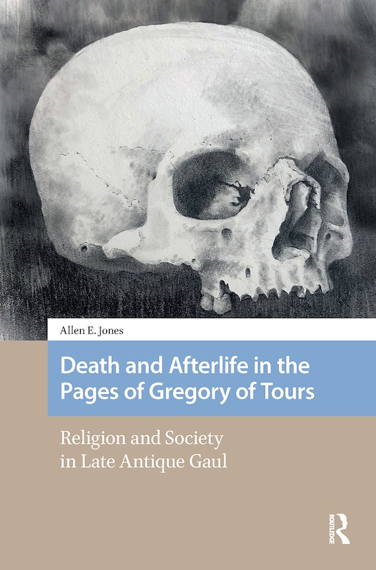 Couverture_Death and Afterlife in the Pages of Gregory of Tours