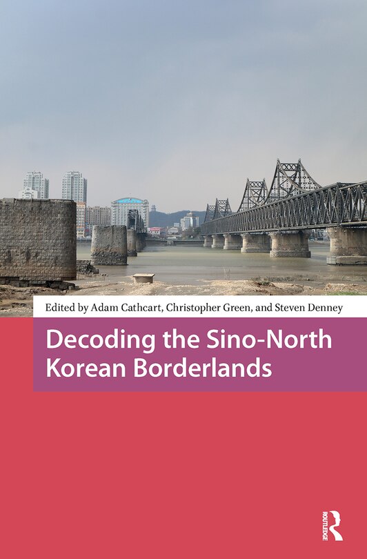 Couverture_Decoding the Sino-North Korean Borderlands