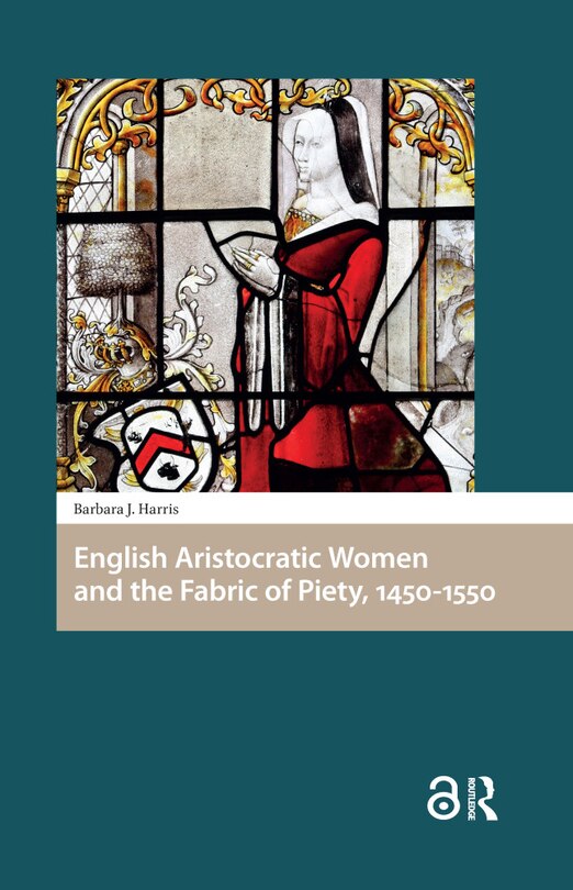 Couverture_English Aristocratic Women and the Fabric of Piety, 1450-1550