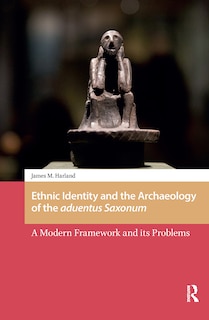 Front cover_Ethnic Identity and the Archaeology of the aduentus Saxonum