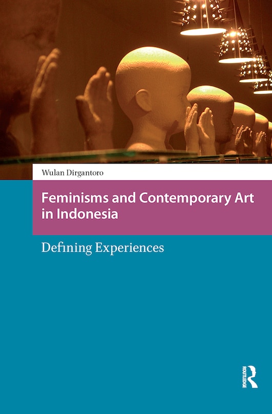 Front cover_Feminisms and Contemporary Art in Indonesia