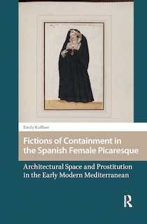 Couverture_Fictions of Containment in the Spanish Female Picaresque