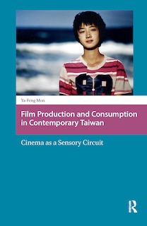 Front cover_Film Production and Consumption in Contemporary Taiwan