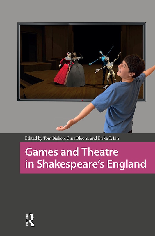 Front cover_Games and Theatre in Shakespeare's England