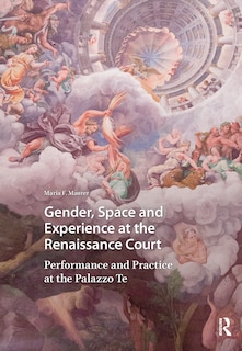 Front cover_Gender, Space and Experience at the Renaissance Court