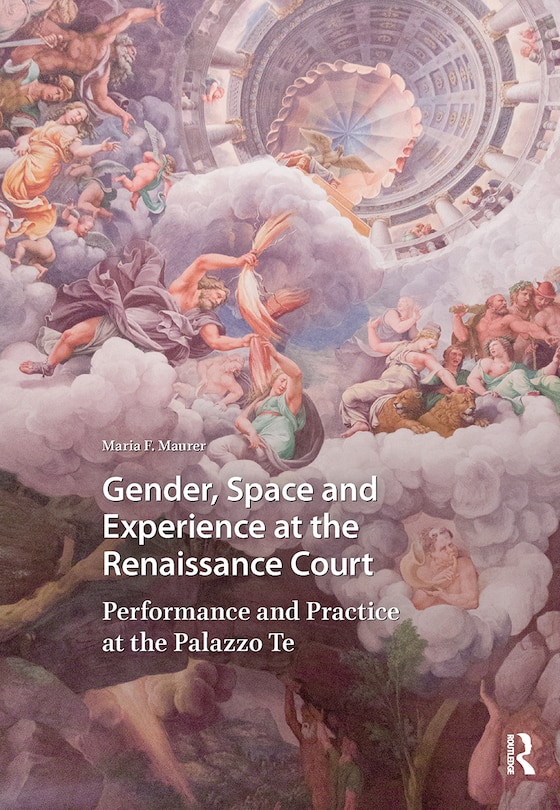 Front cover_Gender, Space and Experience at the Renaissance Court