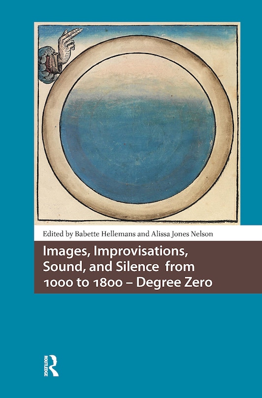 Couverture_Images, Improvisations, Sound, and Silence from 1000 to 1800 - Degree Zero