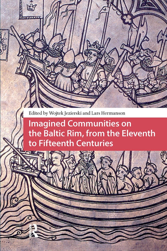 Couverture_Imagined Communities on the Baltic Rim, from the Eleventh to Fifteenth Centuries