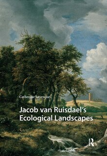 Front cover_Jacob van Ruisdael's Ecological Landscapes
