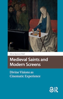 Couverture_Medieval Saints and Modern Screens
