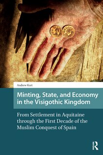Couverture_Minting, State, and Economy in the Visigothic Kingdom