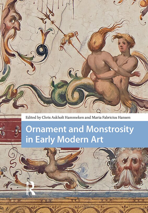 Front cover_Ornament and Monstrosity in Early Modern Art
