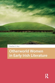Front cover_Otherworld Women in Early Irish Literature