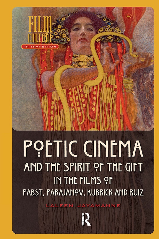 Couverture_Poetic Cinema and the Spirit of the Gift in the Films of Pabst, Parajanov, Kubrick and Ruiz