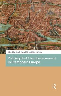 Couverture_Policing the Urban Environment in Premodern Europe