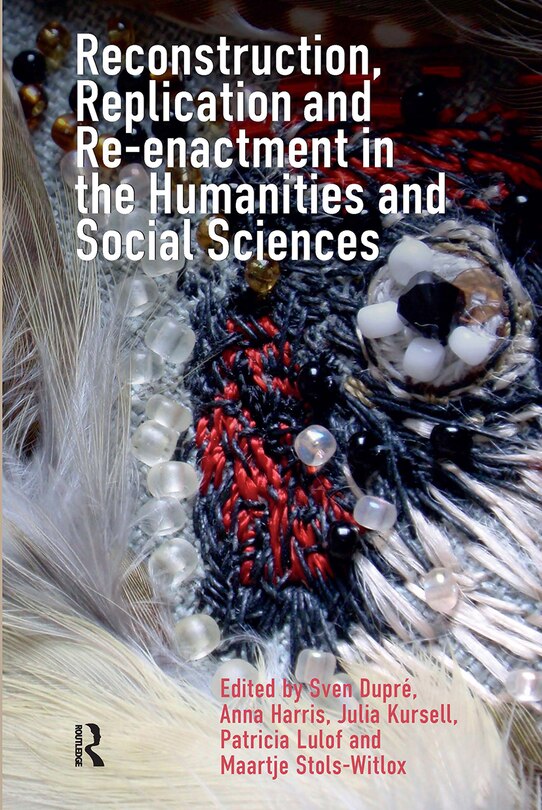 Front cover_Reconstruction, Replication and Re-enactment in the Humanities and Social Sciences