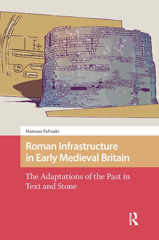 Couverture_Roman Infrastructure in Early Medieval Britain
