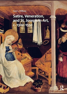Couverture_Satire, Veneration, and St. Joseph in Art, C. 1300-1550