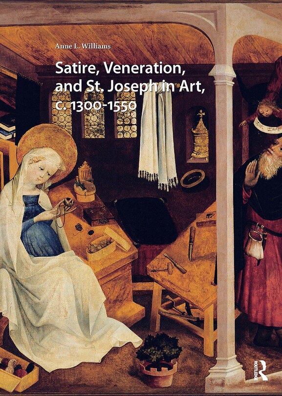 Couverture_Satire, Veneration, and St. Joseph in Art, C. 1300-1550