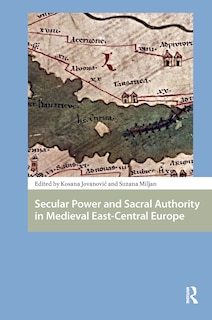 Couverture_Secular Power and Sacral Authority in Medieval East-Central Europe