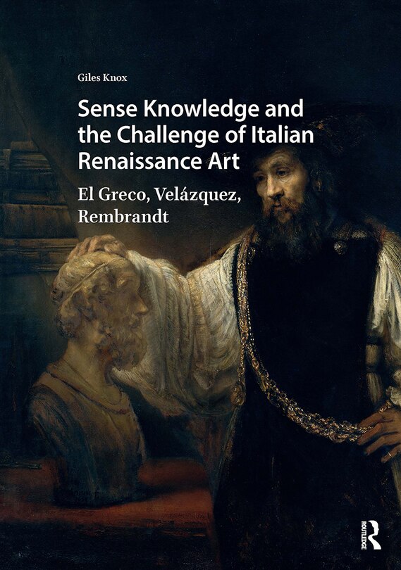 Front cover_Sense Knowledge and the Challenge of Italian Renaissance Art