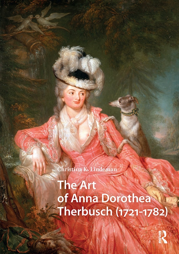 Front cover_The Art of Anna Dorothea Therbusch (1721-1782)